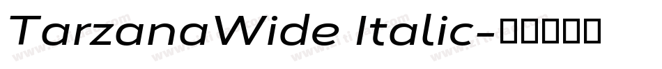 TarzanaWide Italic字体转换